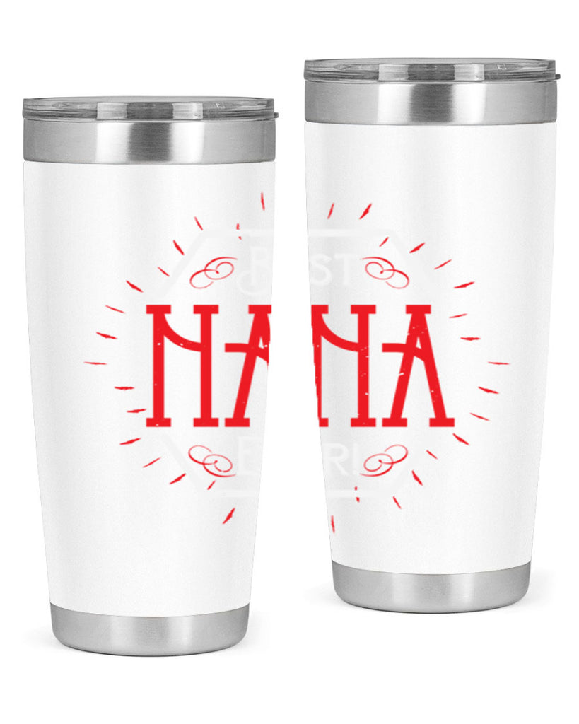 BEST NANA EVER 36#- grandma - nana- Tumbler