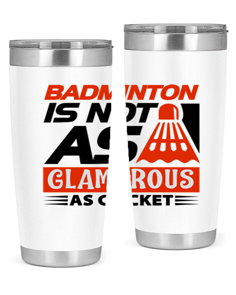Badminton is not as 1451#- badminton- Tumbler