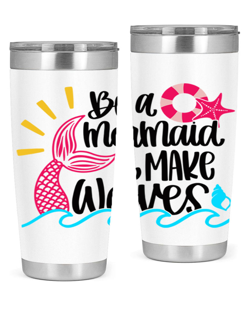 Be A Mermaid Make Waves Style 53#- summer- Tumbler