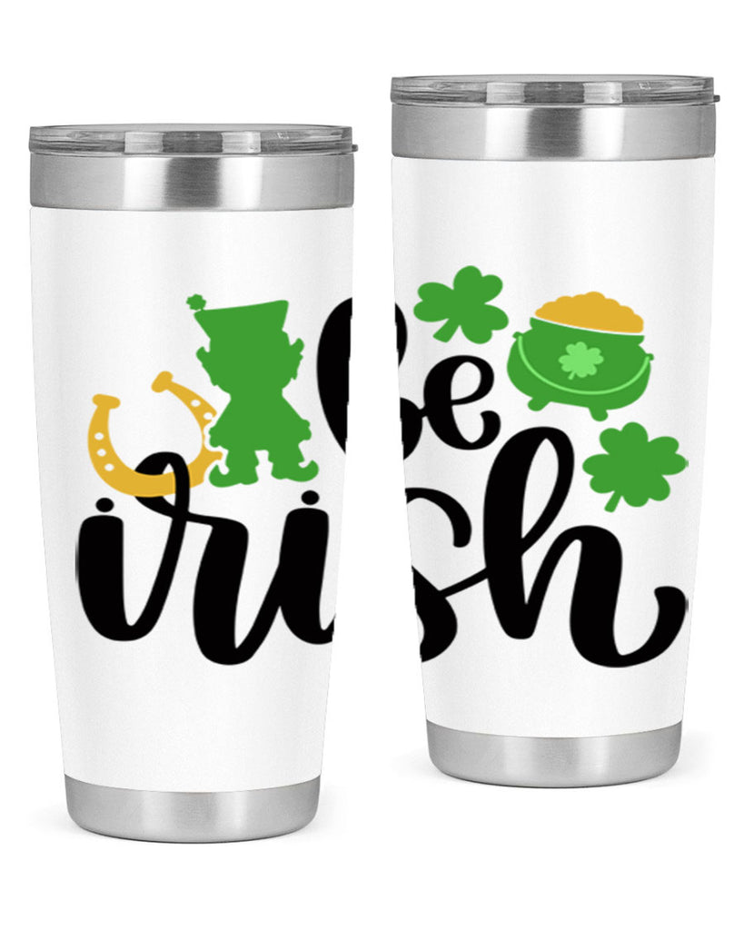 Be Irish Style 104#- St Patricks Day- Tumbler