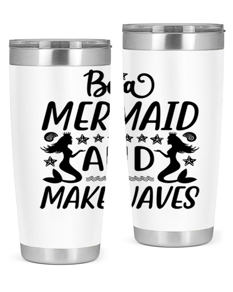 Be a MErmaid and make 55#- mermaid- Tumbler