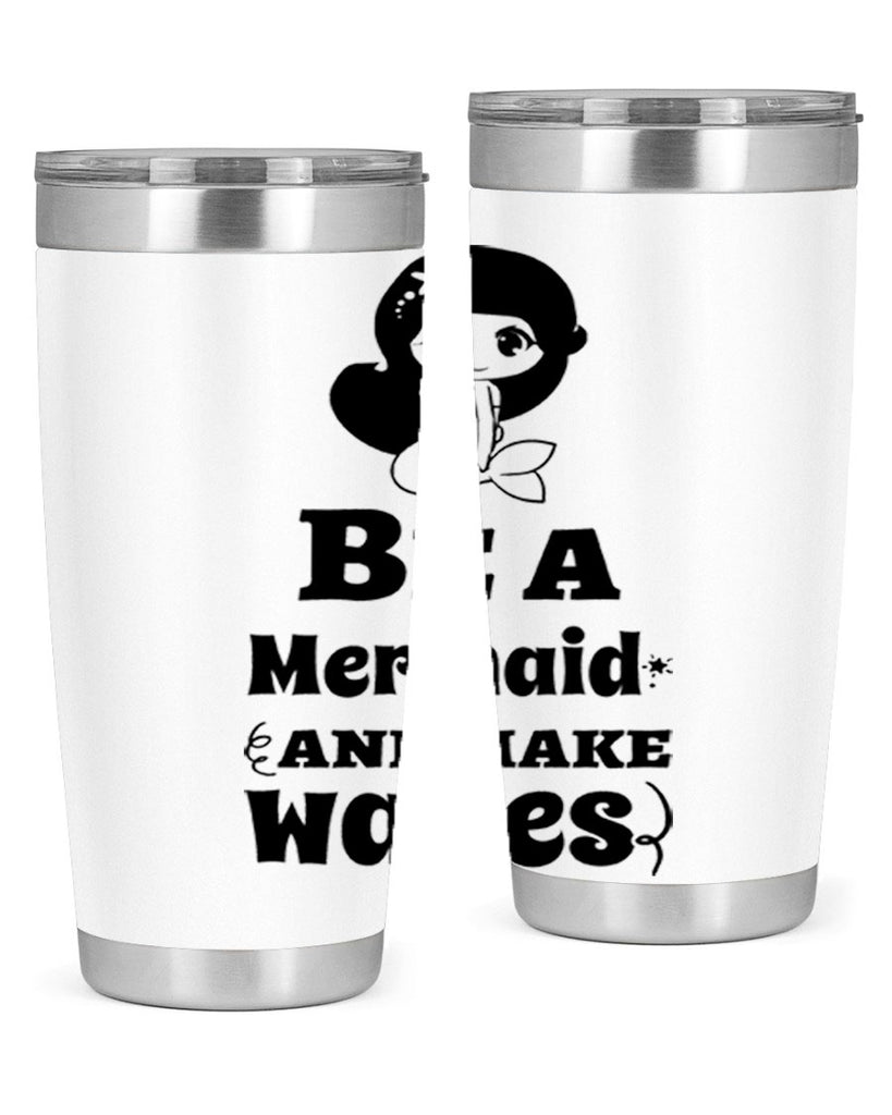 Be a Mermaid and make 52#- mermaid- Tumbler