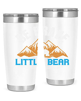Be brave little bear 3#- Bears- Tumbler