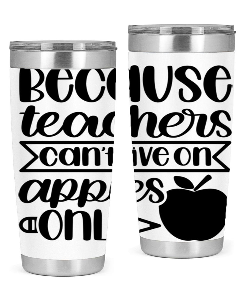 Because Teachers Cant Live Style 88#- teacher- tumbler