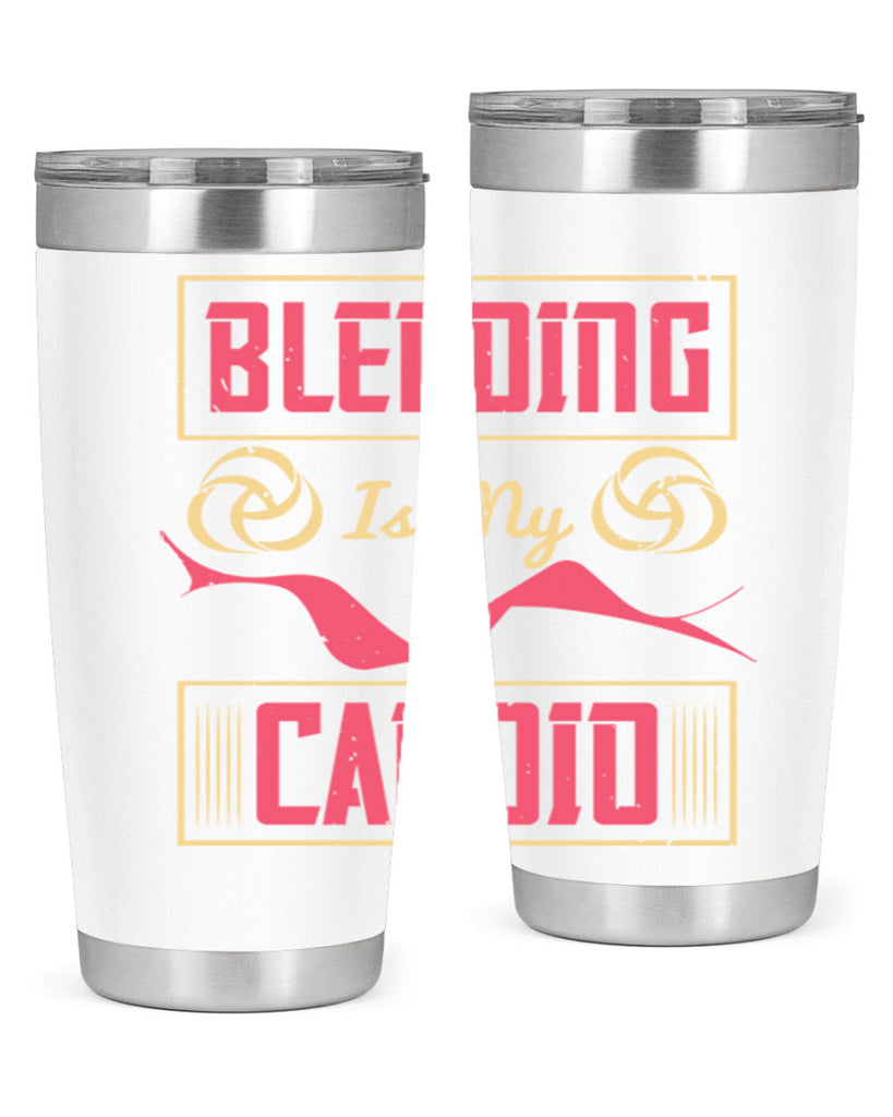 Blending is my cardio Style 167#- make up- Tumbler