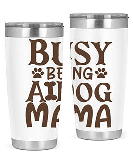 Busy Being A Dog Mama Style 124#- dog- Tumbler