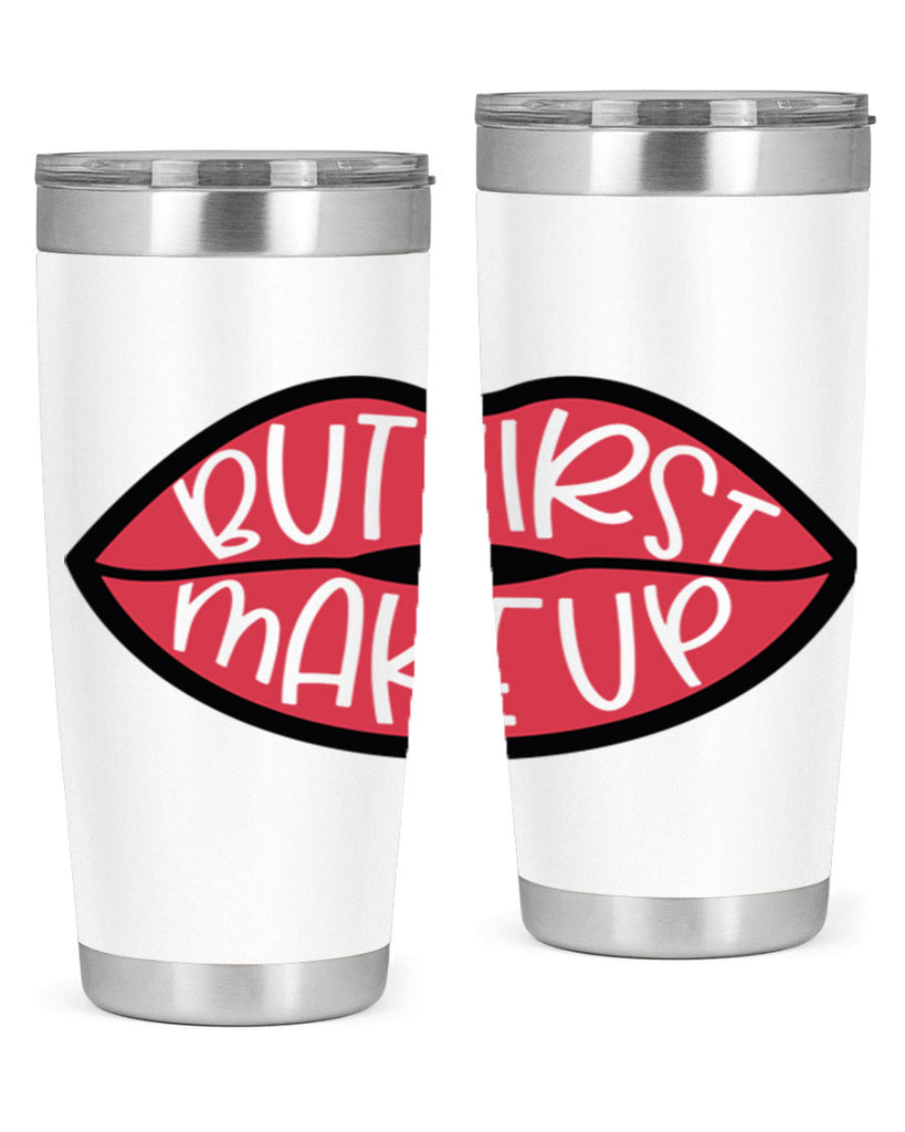 But First Makeup Style 116#- make up- Tumbler