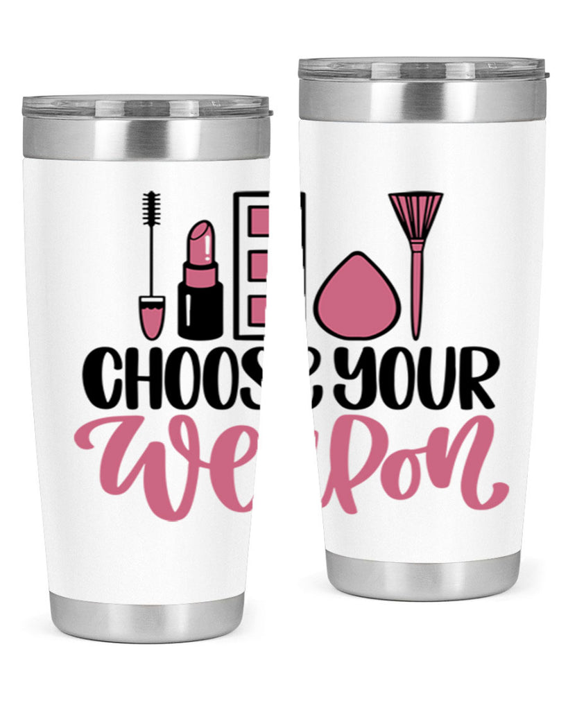 Choose Your Weapon Style 111#- make up- Tumbler