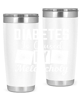 Diabetes is caused by melancholy Style 49#- diabetes- Tumbler