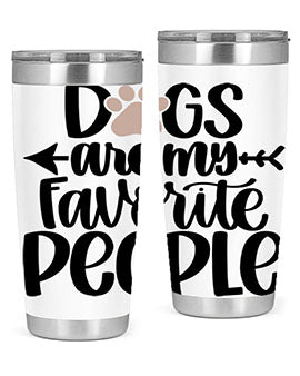 Dogs Are My Favorite People Style 22#- dog- Tumbler