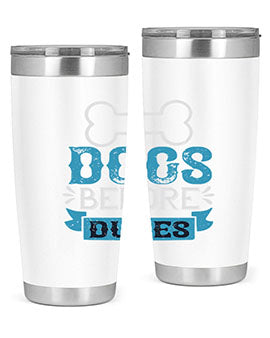 Dogs Before Dudes Style 215#- dog- Tumbler