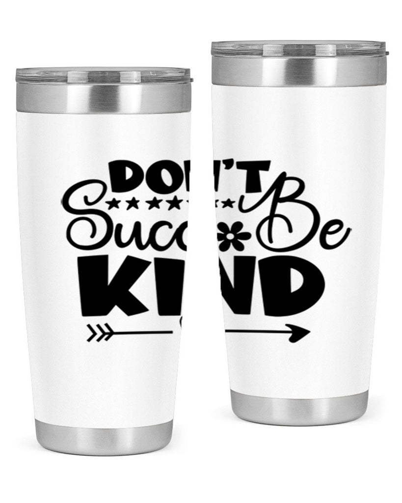 Dont Succ Be Kind 94#- winter- Tumbler