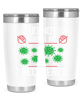 Dont Touch Me I Recovered Style 55#- corona virus- Tumbler
