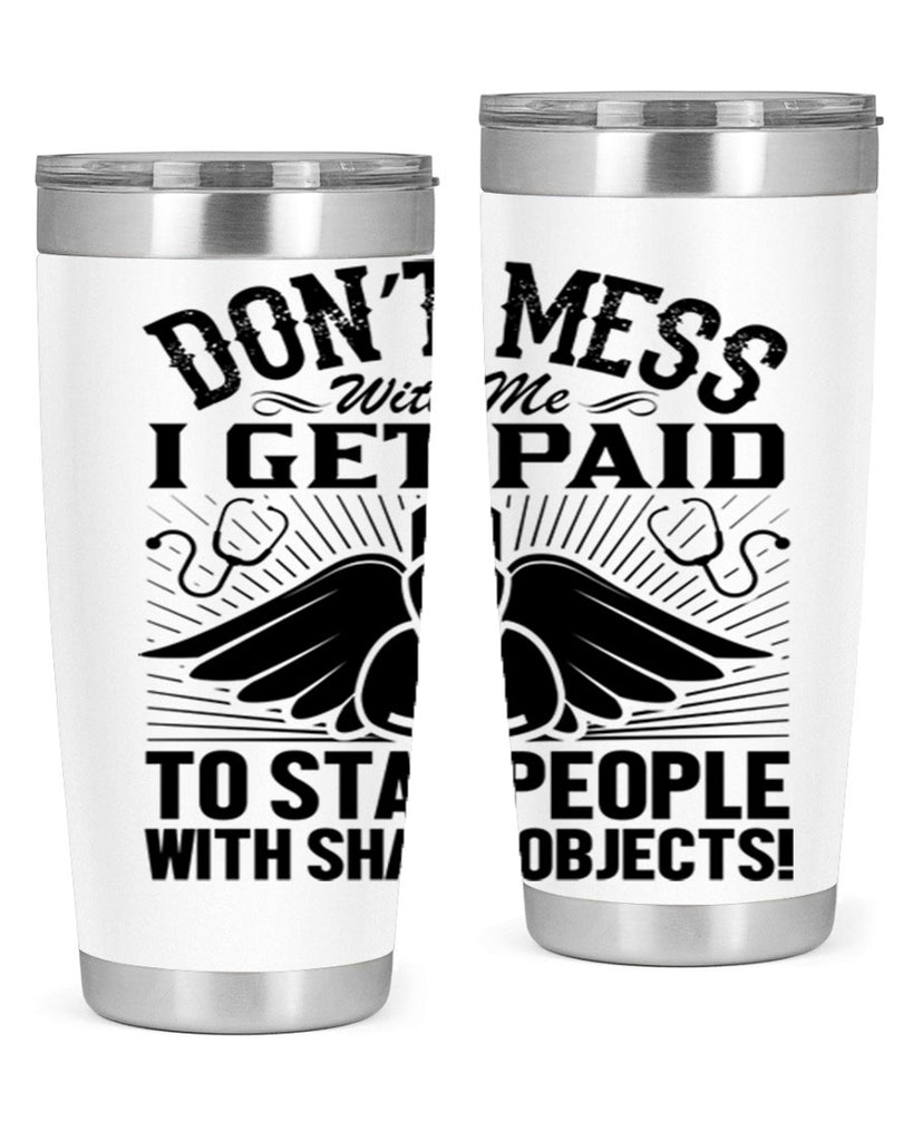 Dont mess Style 227#- nurse- tumbler
