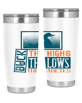 Duck The Highs Duck The Lows Duck The Diabetes Style 40#- diabetes- Tumbler