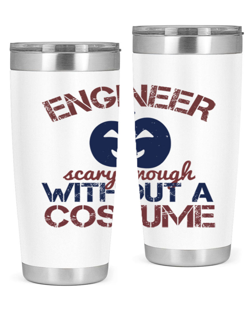 ENGINEER SCARY ENOUGH WITHOUT A COUSTUME Style 62#- engineer- tumbler
