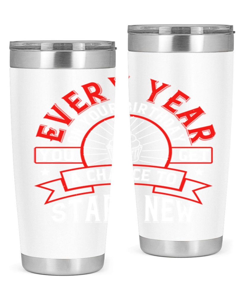 Every year on your birthday you get a chance to start new Style 86#- birthday- tumbler