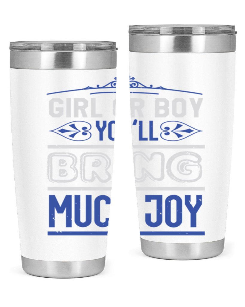 Gilr or boy you bring much joy Style 40#- baby shower- tumbler