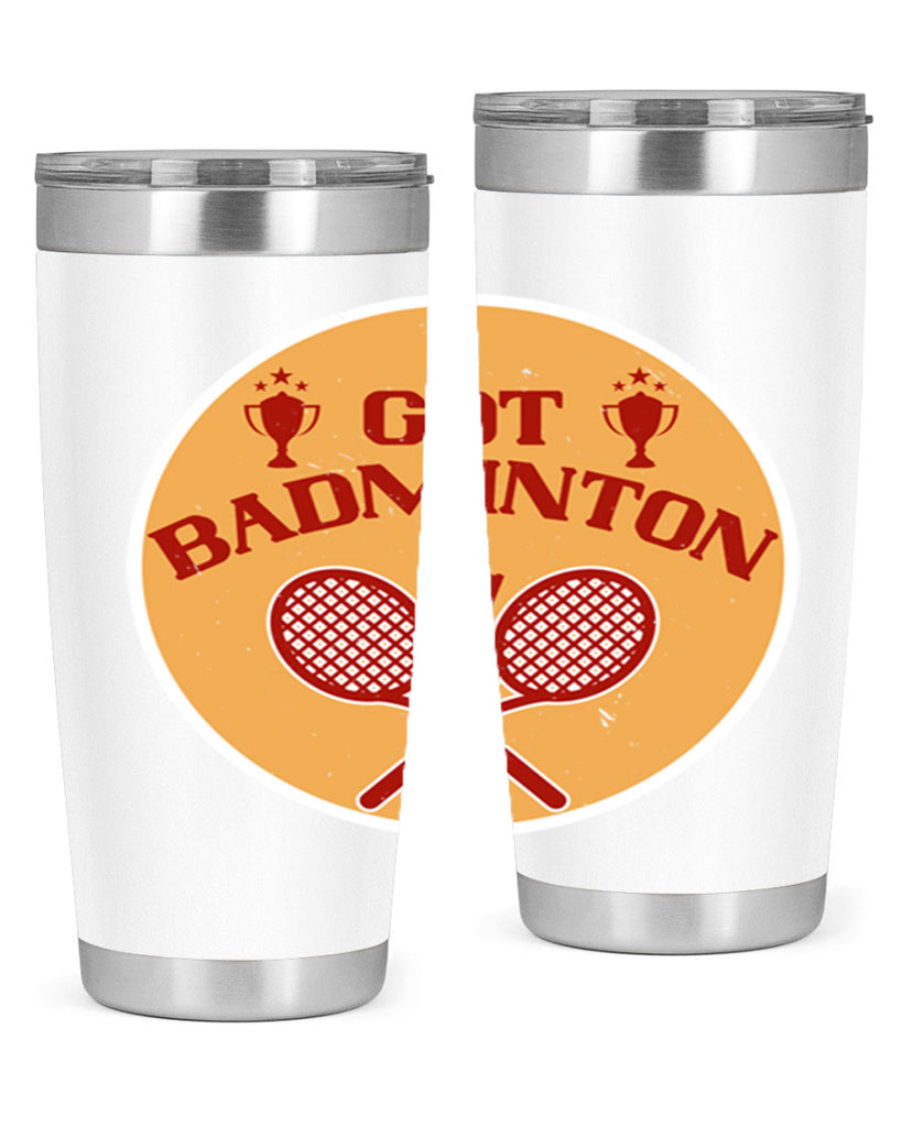 Got Badminton 2248#- badminton- Tumbler