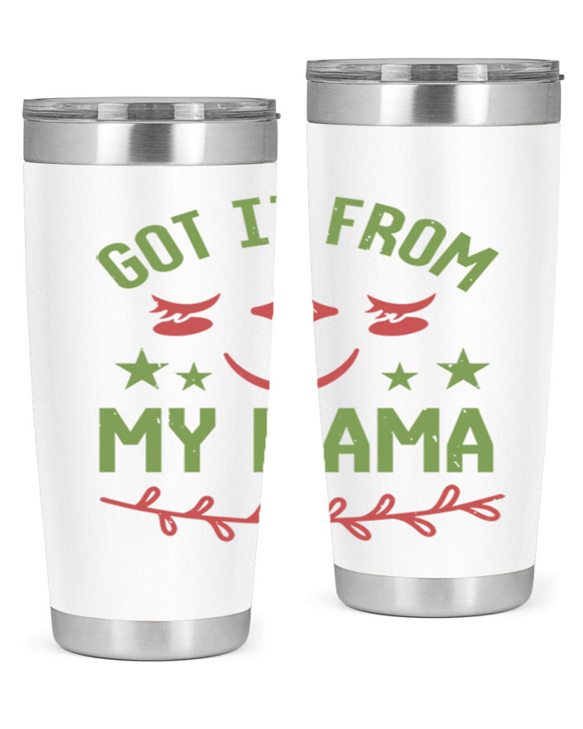 Got it from my mama Style 37#- baby shower- tumbler