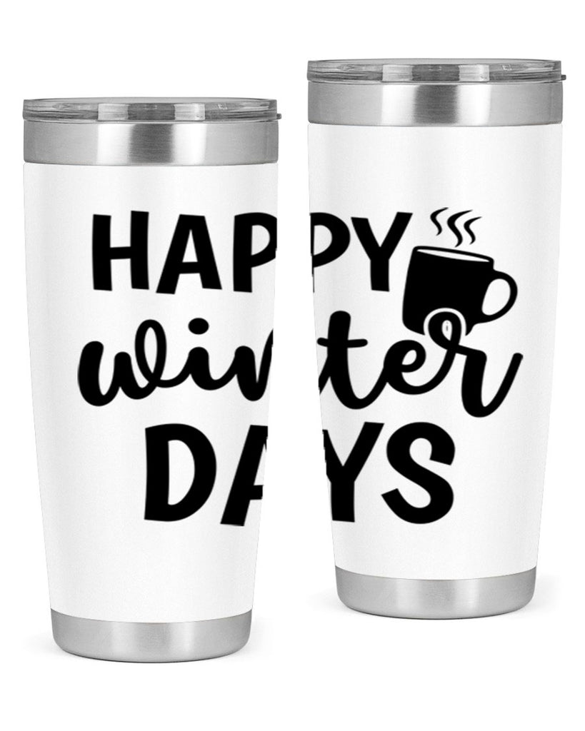 Happy Winter Days 119#- winter- Tumbler