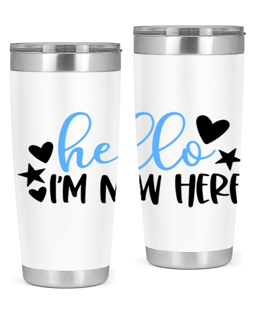 Hello Im New Here Style 93#- baby- tumbler