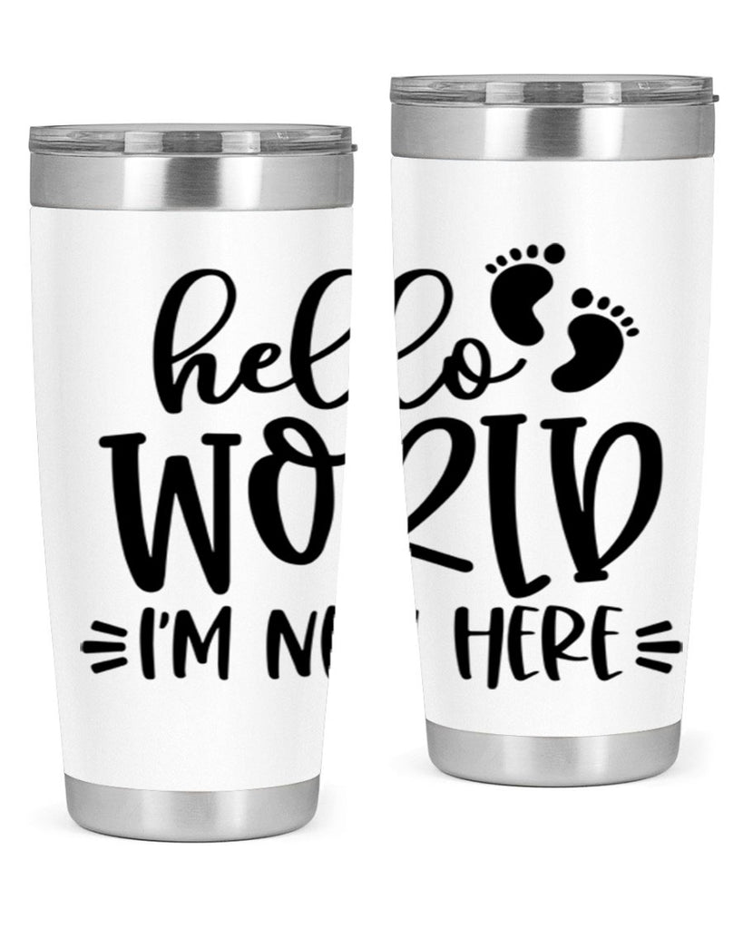 Hello World Im New Here Style 91#- baby- tumbler