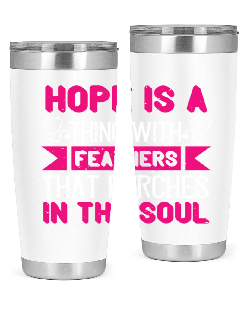 Hope is a thing with feathers that perches in the soul Style 322#- nurse- tumbler