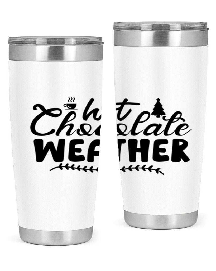 Hot Chocolate Weather 197#- winter- Tumbler