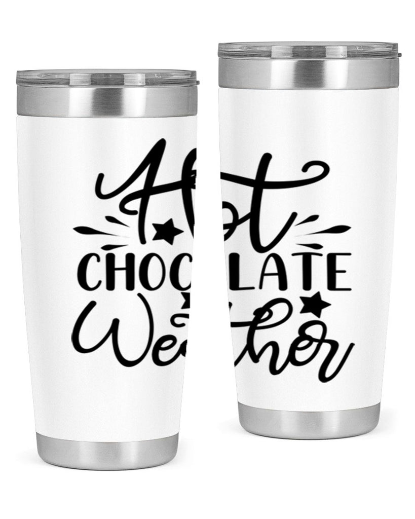 Hot Chocolate Weather 199#- winter- Tumbler