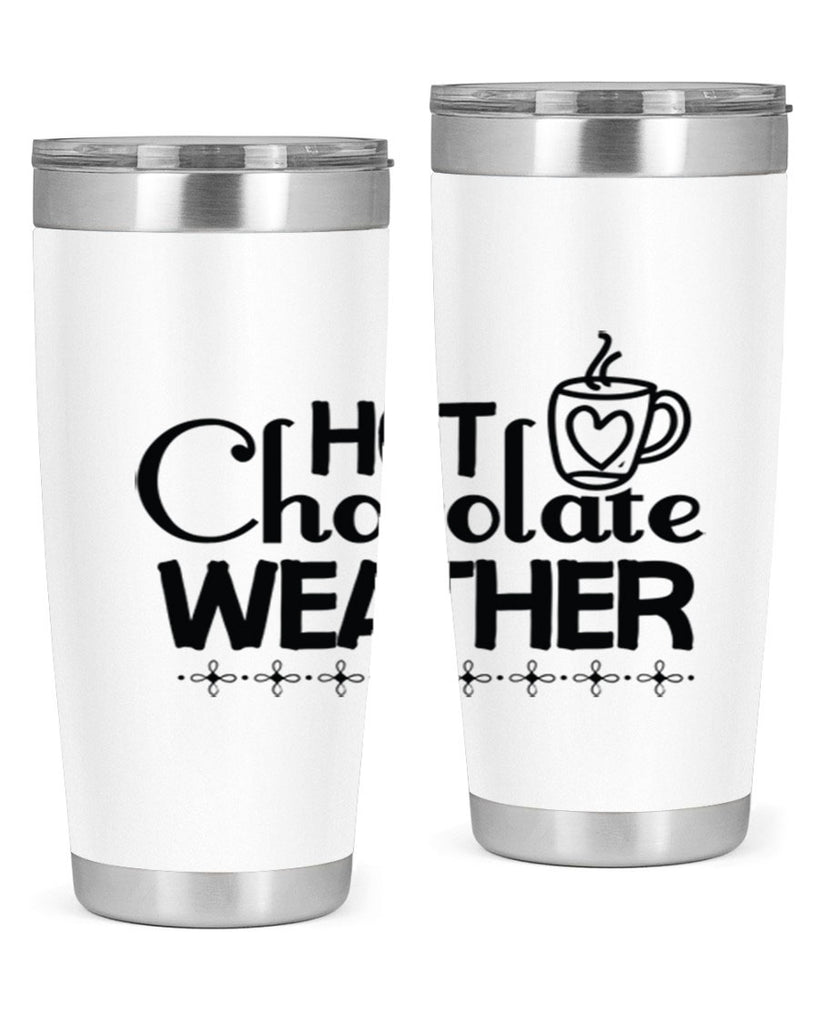 Hot Chocolate Weather 202#- winter- Tumbler