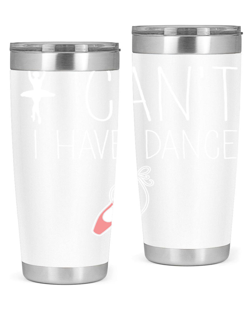 I Cant I Have Dance Ballet 45#- ballet- Tumbler