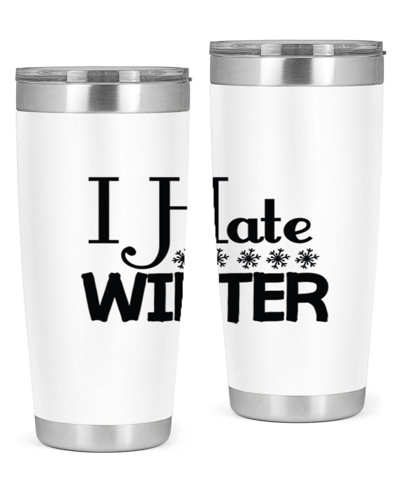 I Hate Winter 223#- winter- Tumbler
