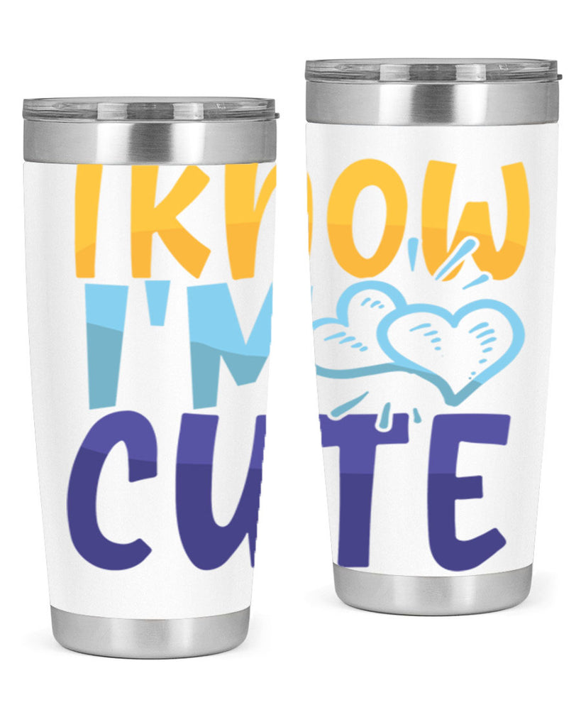 I Know Im Cute Style 249#- baby- tumbler