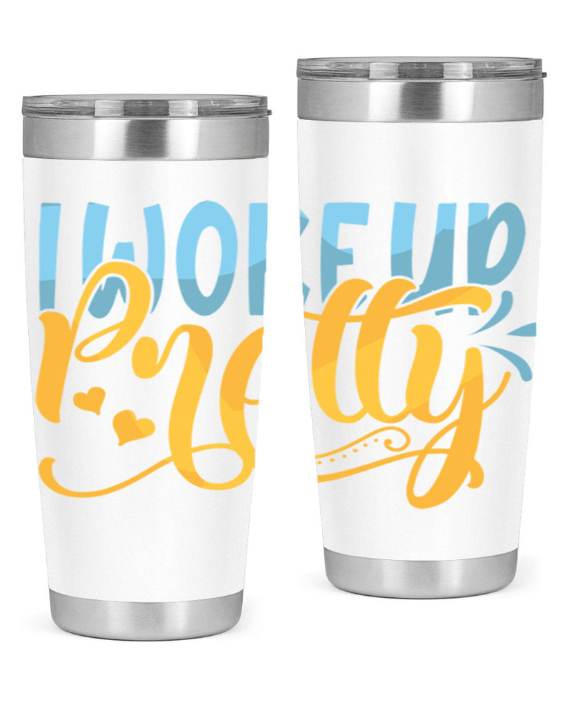 I Woke Up Pretty Style 245#- baby- tumbler