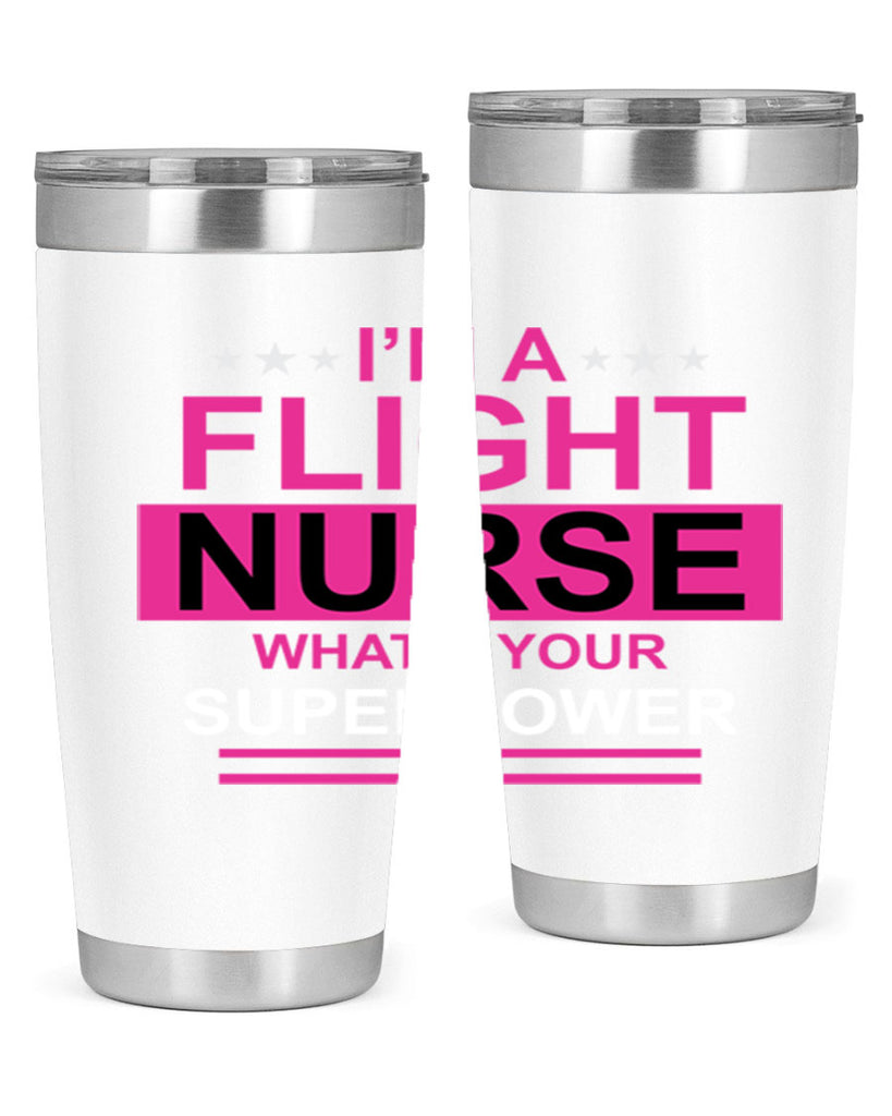 I am Flight Nurse Whats Style 328#- nurse- tumbler