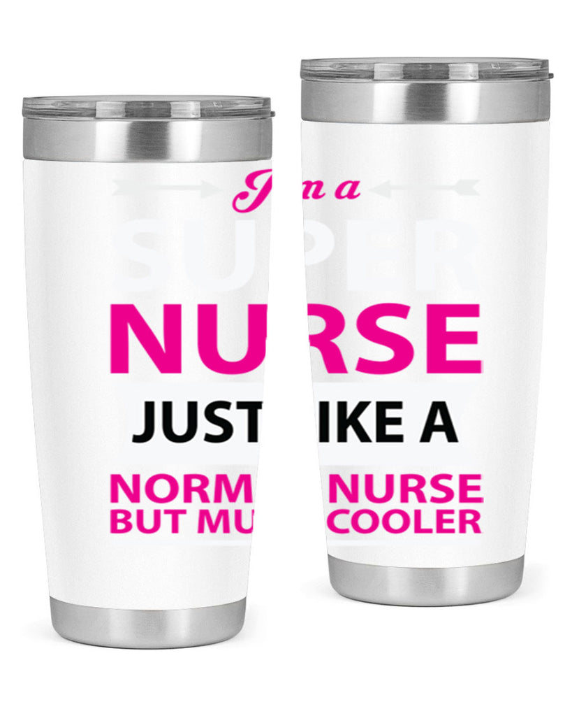 I am super nurse just Style 326#- nurse- tumbler