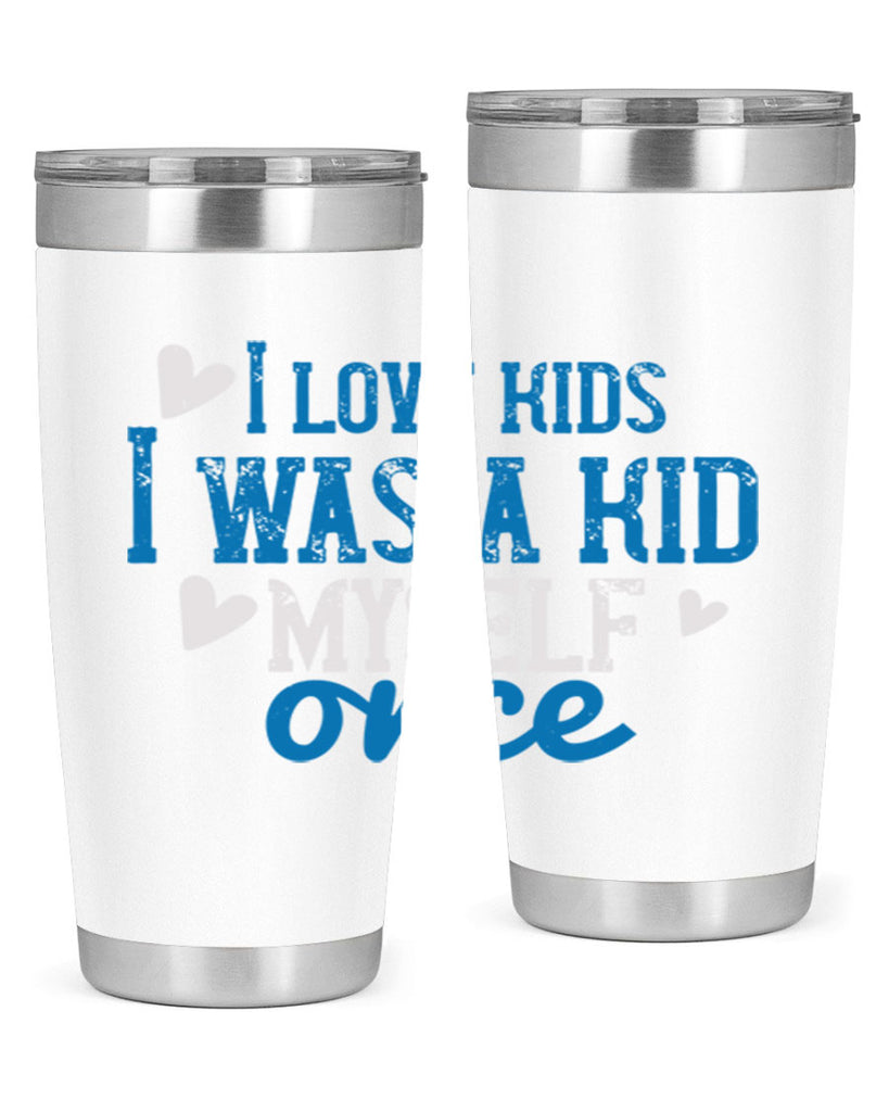 I love kids I was a kid myself once Style 35#- baby- Tumbler