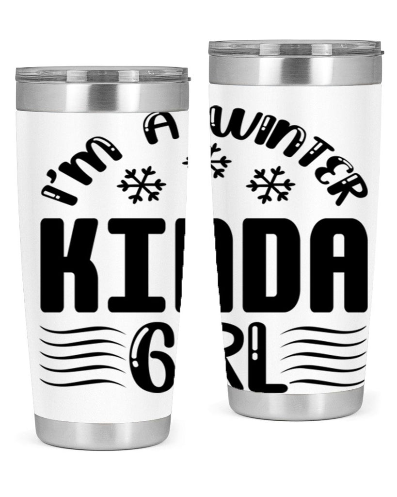 I m a Winter Kinda 245#- winter- Tumbler