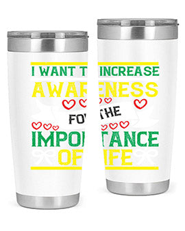 I want to increase awareness for the importance of life Style 44#- self awareness- Tumbler