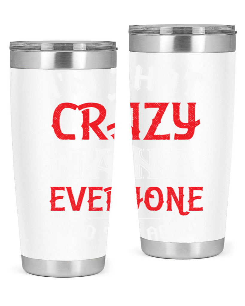 IM THAT CRAZY NANA EVERYONE 21#- grandma - nana- Tumbler