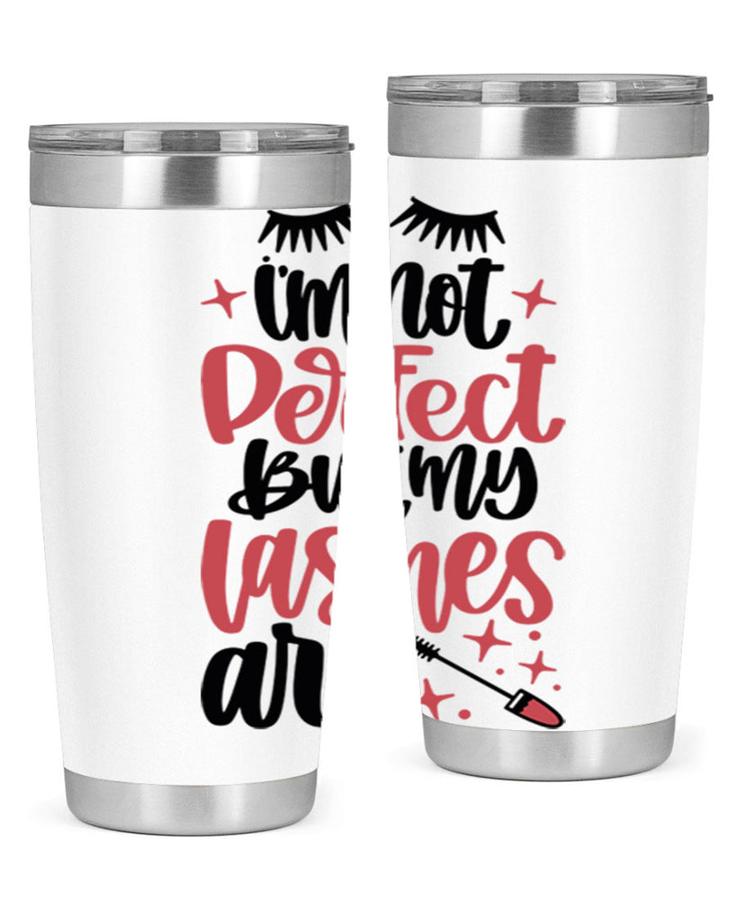 I∩m Not Perfect But My Lashes Are Style 78#- make up- Tumbler