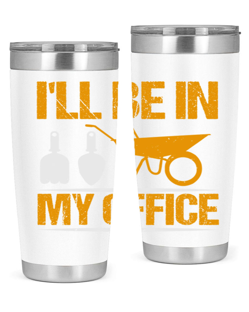 Ill be in my office 50#- farming and gardening- Tumbler