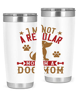 Im Not A Regular Mom Im A Dog Mom Style 185#- dog- Tumbler