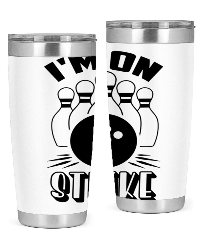 Im on strike 1059#- bowlig- Tumbler