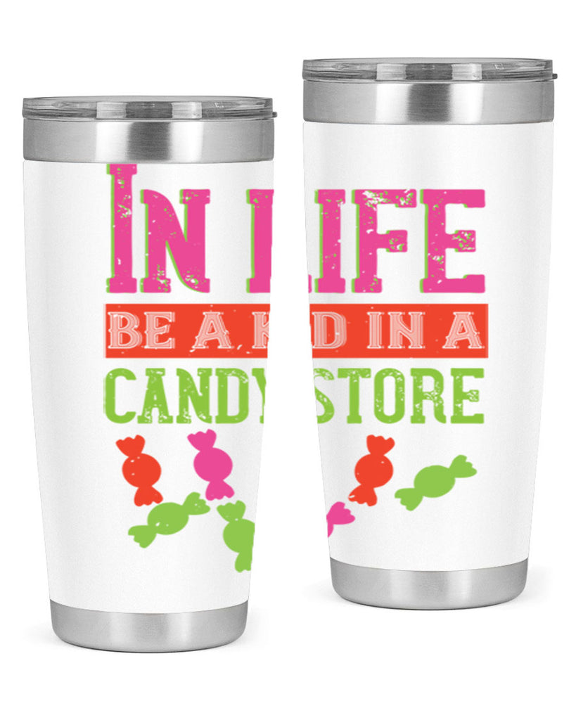 In life be a kid in a candy store Style 30#- baby- Tumbler
