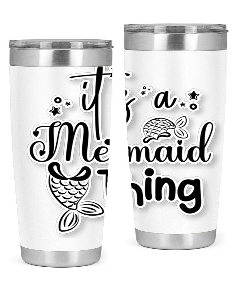 Its A Mermaid Thing 285#- mermaid- Tumbler