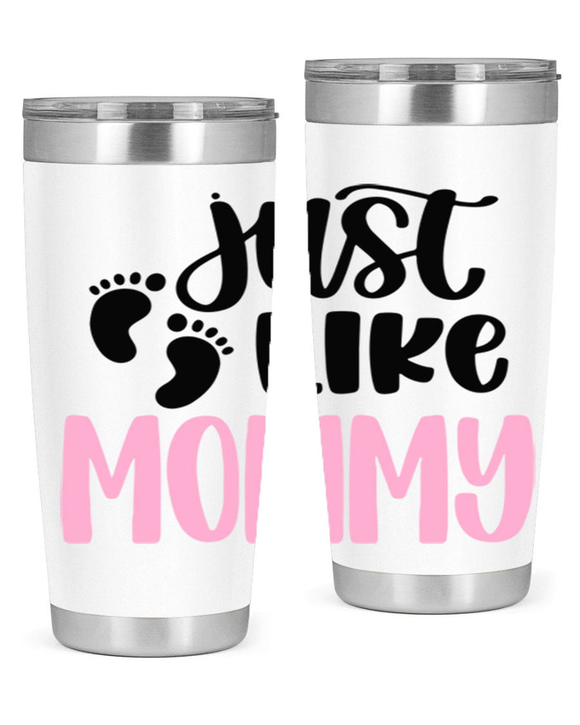 Just Like Mommy Style 76#- baby- tumbler