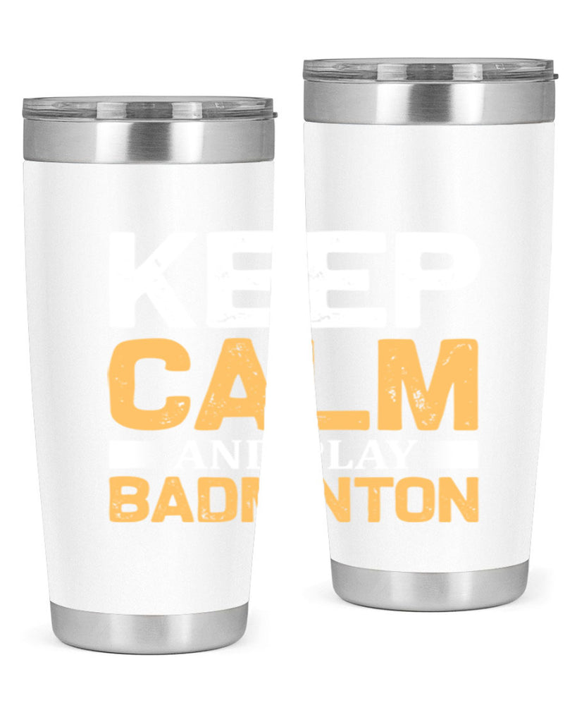 Keep calm 958#- badminton- Tumbler