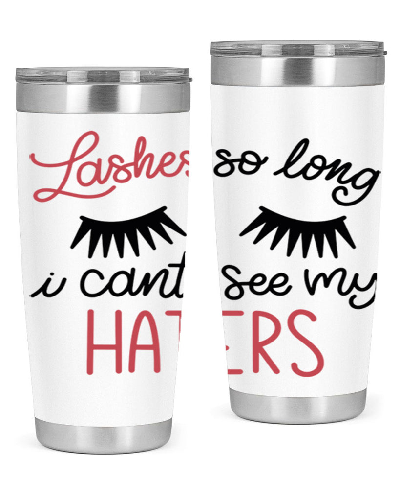 Lashes so Long I Cant See my Haters Style 64#- make up- Tumbler